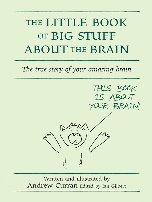 Title details for The Little Book of Big Stuff About the Brain by Andrew Curran - Available